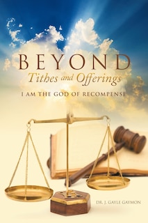 Beyond Tithes and Offerings: I AM the God of Recompense