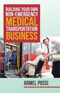 Front cover_Building Your Own Non-Emergency Medical Transportation Business