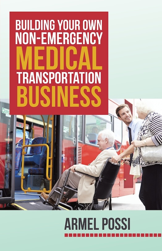 Front cover_Building Your Own Non-Emergency Medical Transportation Business