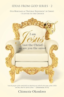 Front cover_I am Jesus (not the Christ)...so are you the saved
