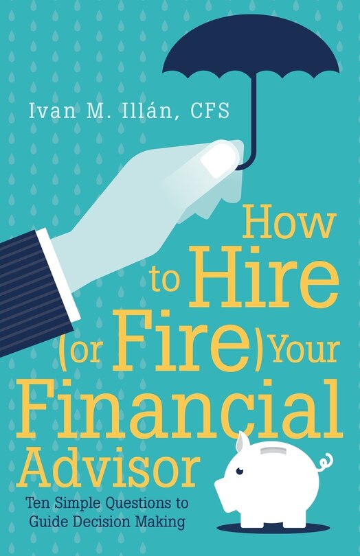 Couverture_How to Hire (or Fire) Your Financial Advisor