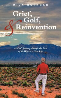 Front cover_Grief, Golf, and Reinvention