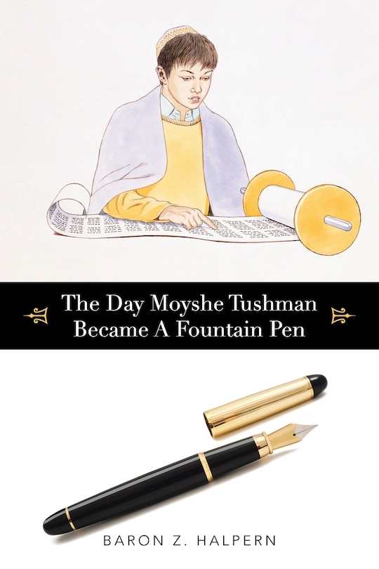 Front cover_The Day Moyshe Tushman Became A Fountain Pen