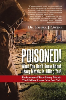 Couverture_Poisoned! What You Don't Know About Heavy Metals Is Killing You!