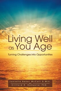 Living Well as You Age: Turning Challenges into Opportunities