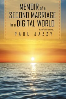 Front cover_Memoir of a Second Marriage in a Digital World