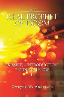 Front cover_The REAL PROPHET of DOOM (KISMET) - INTRODUCTION - PENDULUM FLOW - II