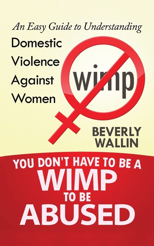 Front cover_You Don't Have to be a Wimp to be Abused