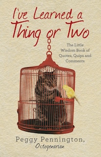 Front cover_I've Learned a Thing or Two