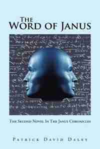 The Word of Janus: The Second Novel in the Janus Chronicles by Patrick David Daley