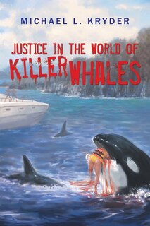 Front cover_Justice in the World of Killer Whales