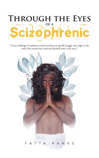 Front cover_Through The Eyes Of A Scizophrenic