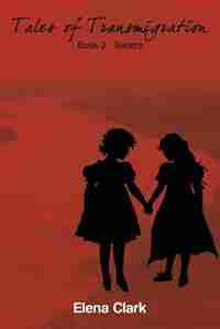 Tales Of Transmigration-sisters by Elena Clark
