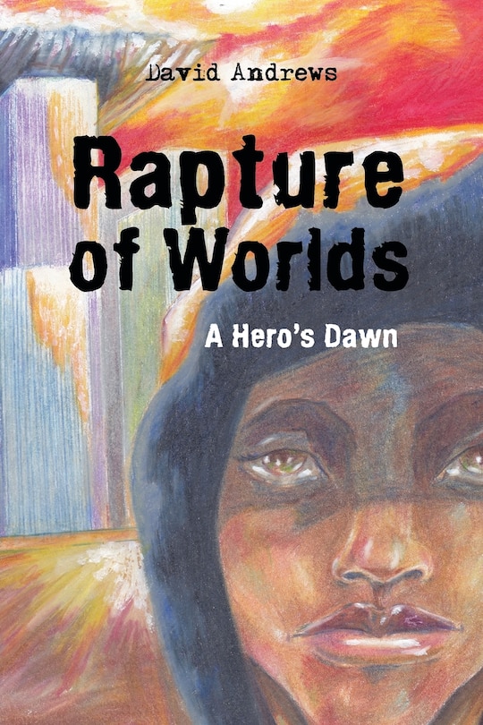 Rapture of Worlds: A Hero's Dawn