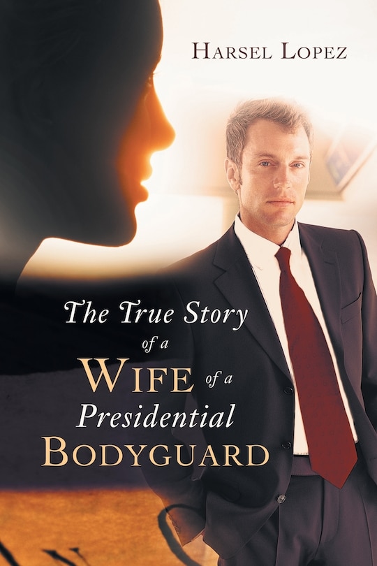 Couverture_The True Story Of A Wife Of A Presidential Bodyguard