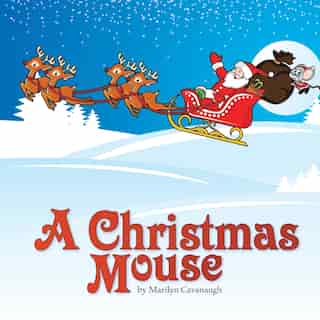 A Christmas Mouse by Marilyn Cavanaugh