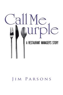 Call Me Purple: A Restaurant Manager's Story