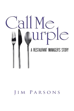 Call Me Purple: A Restaurant Manager's Story