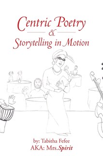 Centric Poetry & Storytelling In Motion
