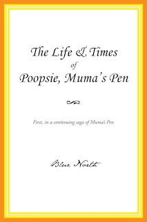Front cover_The Life & Times Of Poopsie, Muma's Pen