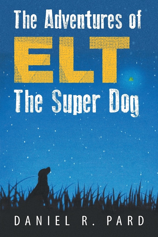 Couverture_The Adventures Of Elt The Super Dog