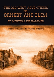 Front cover_The Old West Adventures of Ornery and Slim