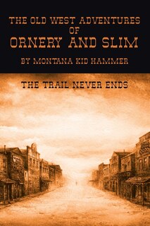 Front cover_The Old West Adventures of Ornery and Slim