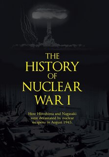 Couverture_The History of Nuclear War I