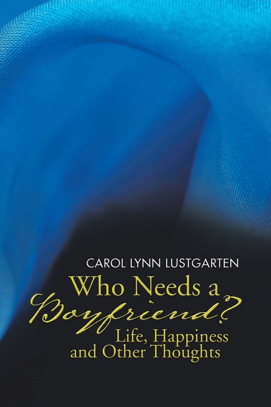 Front cover_Who Needs a Boyfriend? Life, Happiness and Other Thoughts
