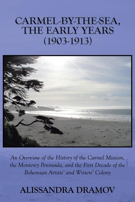 Couverture_Carmel-By-The-Sea, the Early Years (1903-1913)