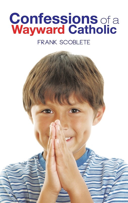 Front cover_Confessions of a Wayward Catholic