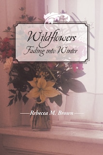 Couverture_Wildflowers Fading into Winter