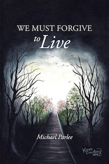 Front cover_We Must Forgive to Live