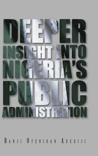 Couverture_Deeper Insight Into Nigeria's Public Administration
