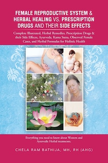 Front cover_Female Reproductive System & Herbal Healing vs. Prescription Drugs and their Side Effects