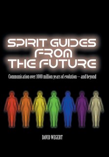 Spirit Guides from the Future: Communication over 1000 million years of evolution - and beyond