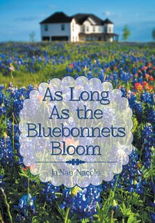 Front cover_As Long as the Bluebonnets Bloom