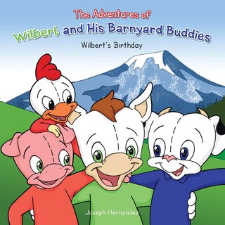Front cover_The Adventures of Wilbert and His Barnyard Buddies