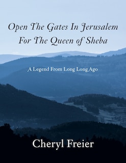 Front cover_Open the Gates in Jerusalem for the Queen of Sheba