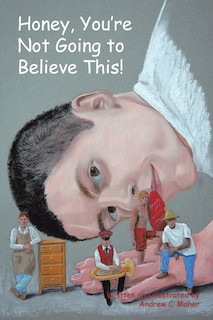 Couverture_Honey, You're Not Going to Believe This!