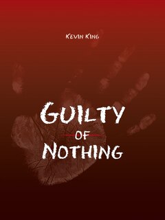 Front cover_Guilty of Nothing