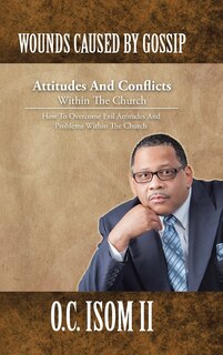 Front cover_Wounds Caused by Gossip Attitudes and Conflicts Within the Church