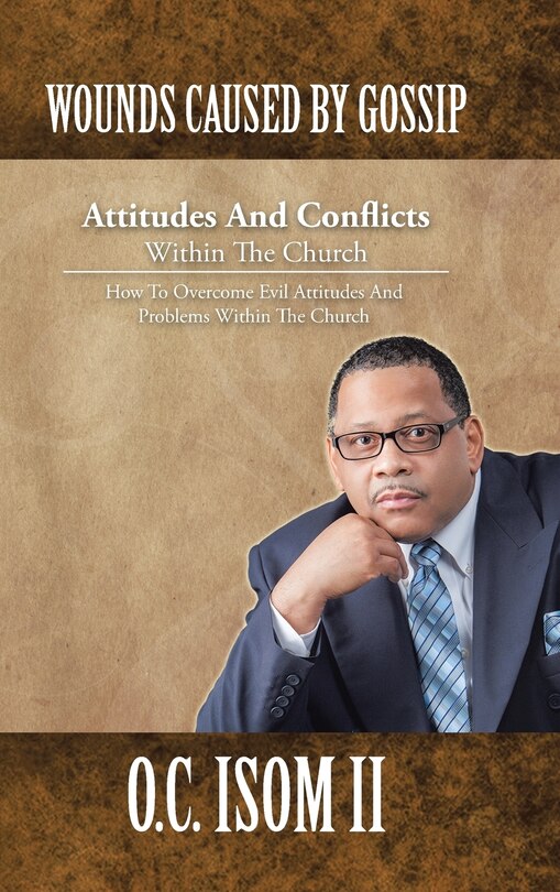 Front cover_Wounds Caused by Gossip Attitudes and Conflicts Within the Church