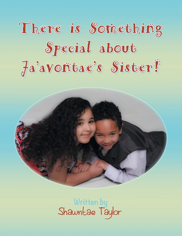 Front cover_There Is Something Special about Ja'avontae's Sister!