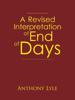 Front cover_A Revised Interpretation of End of Days