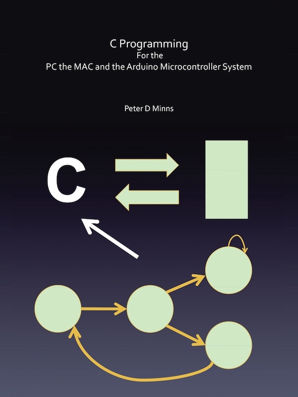 Front cover_C Programming For the PC the MAC and the Arduino Microcontroller System