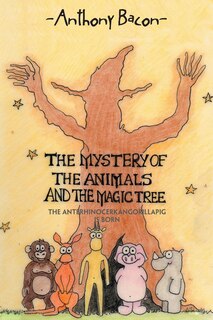 Front cover_The Mystery Of The Animals And The Magic Tree