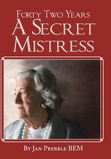Front cover_FORTY TWO YEARS A SECRET MISTRESS