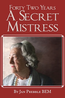 Front cover_FORTY TWO YEARS A SECRET MISTRESS