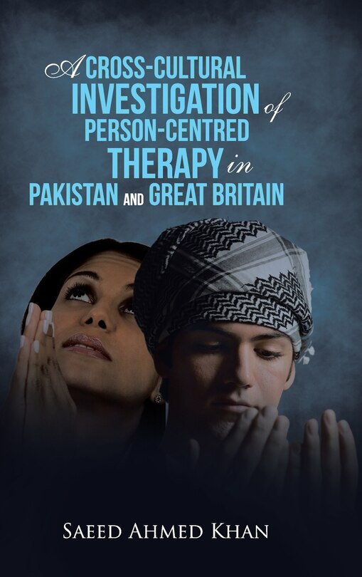 Front cover_A Cross-Cultural Investigation of Person-Centred Therapy in Pakistan and Great Britain